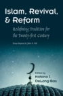 Image for Islam, revival, and reform  : redefining tradition for the twenty-first century