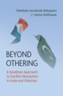 Image for Beyond othering  : a Gandhian approach to conflict resolution in India and Pakistan