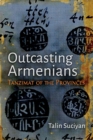 Image for Outcasting Armenians  : Tanzimat of the provinces