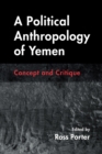Image for A Political Anthropology of Yemen