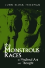 Image for The monstrous races in medieval art and thought