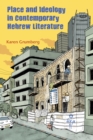 Image for Place and Ideology in Contemporary Hebrew Literature