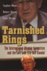 Image for Tarnished Rings: The International Olympic Committee and the Salt Lake City Bid Scandal