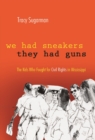 Image for We Had Sneakers, They Had Guns: The Kids Who Fought for Civil Rights in Mississippi