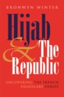 Image for Hijab and the Republic: Uncovering the French Headscarf Debate
