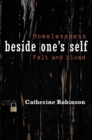 Image for Beside One&#39;s Self: Homelessness Felt and Lived