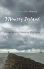 Image for Memory Ireland: Diaspora and Memory Practices, Volume 2