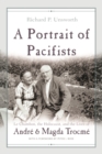 Image for Portrait of Pacifists: Le Chambon, the Holocaust, and the Lives of Andre and Magda Trocme