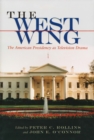 Image for West Wing: The American Presidency as Television Drama