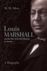 Image for Louis Marshall and the Rise of Jewish Ethnicity in America: A Biography