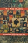 Image for We Are Iraqis: Aesthetics and Politics in a Time of War