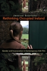 Image for Rethinking Occupied Ireland: Gender and Incarceration in Contemporary Irish Film