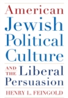 Image for American Jewish Political Culture and the Liberal Persuasion