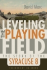Image for Leveling the Playing Field: The Story of the Syracuse Eight
