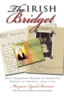 Image for Irish Bridget: Irish Immigrant Women in Domestic Service in America, 1840-1930