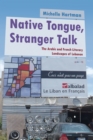 Image for Native Tongue, Stranger Talk: The Arabic and French Literary Landscapes of Lebanon