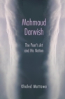 Image for Mahmoud Darwish: The Poet&#39;s Art and His Nation