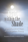 Image for Light within the Shade: Eight Hundred Years of Hungarian Poetry.