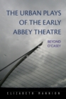 Image for Urban Plays of the Early Abbey Theatre: Beyond O&#39;Casey