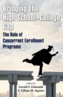 Image for Bridging the High School-College Gap: The Role of Concurrent Enrollment Programs