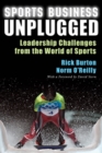 Image for Sports business unplugged: leadership challenges from the world of sports