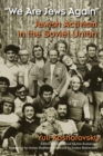 Image for We are Jews again: Jewish activism in the Soviet Union