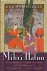 Image for Mihrãi Hatun: performance, gender-bending, and subversion in Ottoman intellectual history