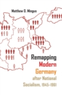Image for Remapping modern Germany after national socialism, 1945-1961