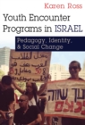 Image for Youth encounter programs in Israel: pedagogy, identity, and social change
