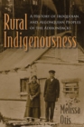 Image for Rural indigenousness: a history of Iroquoian and Algonquian peoples of the Adirondacks