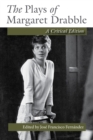 Image for The plays of Margaret Drabble: a critical edition