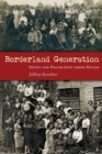 Image for Borderland Generation: Soviet and Polish Jews Under Hitler
