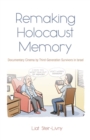 Image for Remaking Holocaust memory: documentary cinema by third-generation survivors in Israel