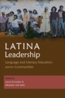 Image for Latina Leadership: Language and Literacy Education Across Communities