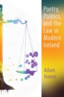 Image for Poetry, Politics, and the Law in Modern Ireland