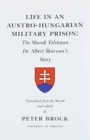 Image for Life in an Austro-Hungarian Military Prison