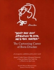 Image for Don&#39;t Pay Any Attention to Him, He&#39;s 90% Water : The Cartooning Career of Boris Drucker
