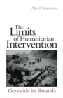 Image for The Limits of Humanitarian Intervention : Genocide in Rwanda