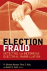 Image for Election Fraud : Detecting and Deterring Electoral Manipulation