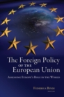 Image for The Foreign Policy of the European Union : Assessing Europe&#39;s Role in the World