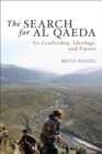 Image for The search for al Qaeda: its leadership, ideology, and future