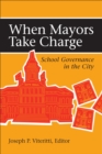 Image for When mayors take charge: school governance in the city
