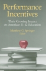 Image for Performance Incentives: Their Growing Impact on American K-12 Education