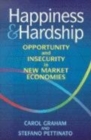 Image for Happiness and hardship  : opportunity and insecurity in new market economies