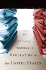 Image for The Future of Insurance Regulation in the United States