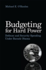 Image for Budgeting for hard power  : defense and security spending under Barack Obama