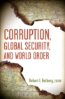Image for Corruption, global security, and world order