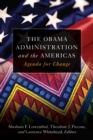 Image for The Obama administration and the Americas: agenda for change