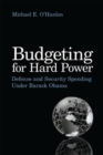 Image for Budgeting for hard power: defense and security spending under Barack Obama