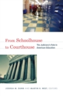 Image for From schoolhouse to courthouse: the judiciary&#39;s role in American education